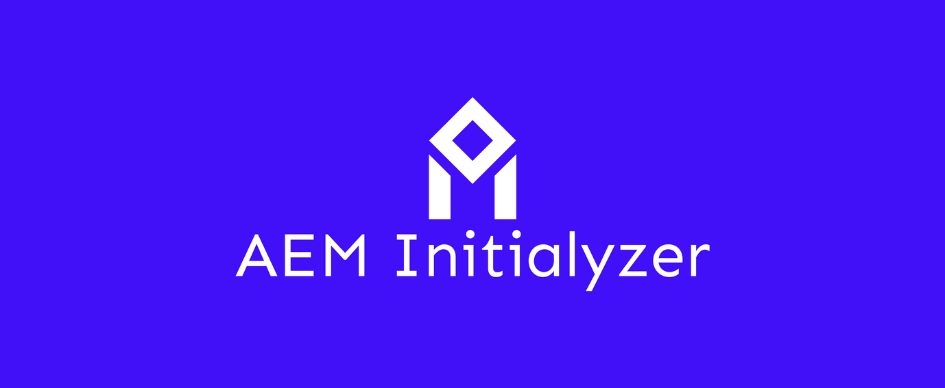 AEM Sites Initialyzer : Build Experiences of Tomorrow, Today!