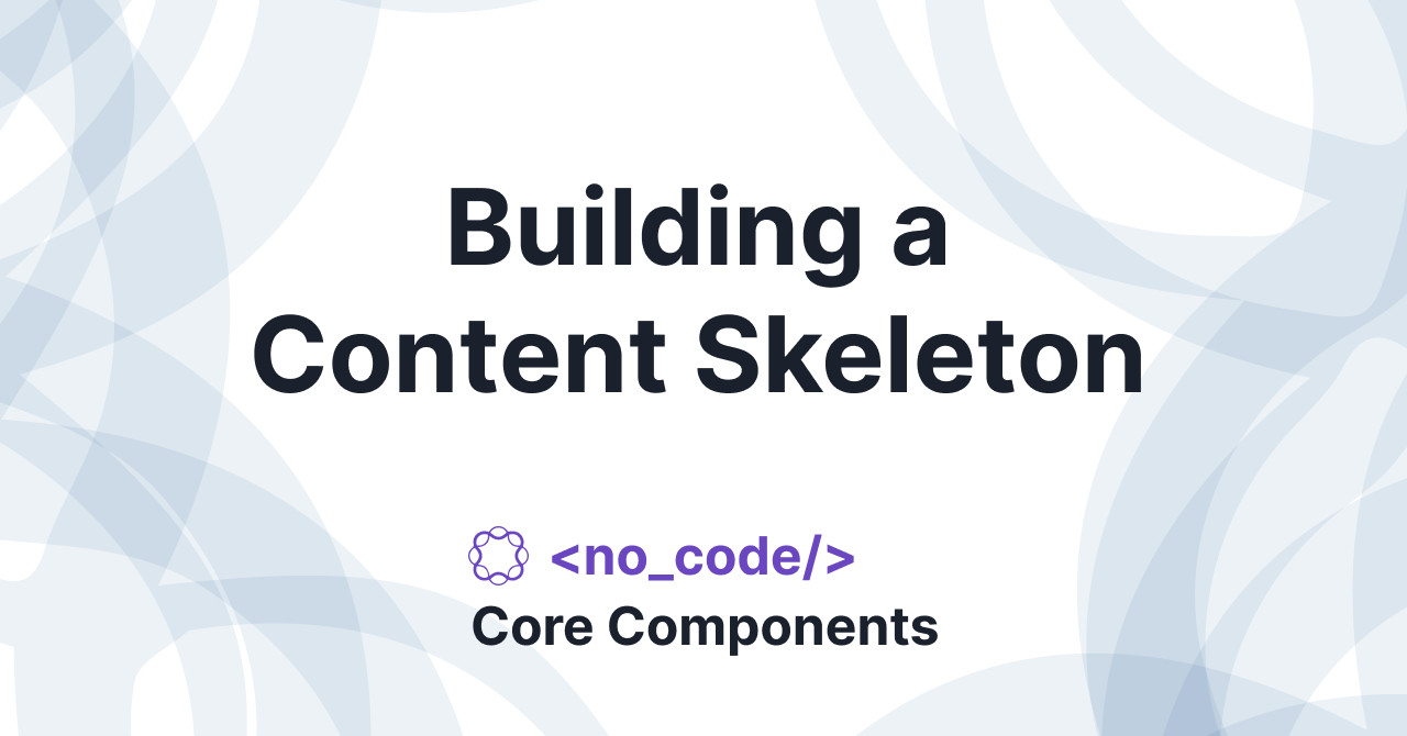 Building a Content Skeleton
